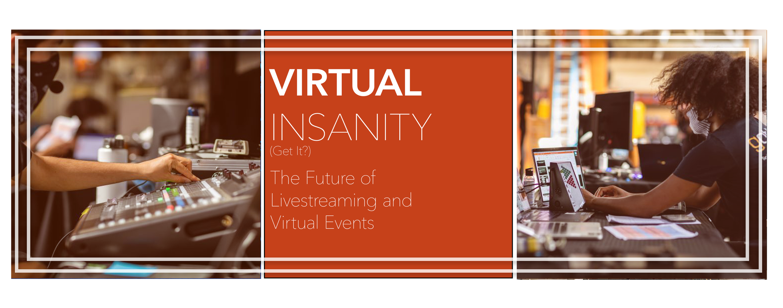 VIRTUAL INSANITY: Live Events and the Shift to Streaming&nbsp;